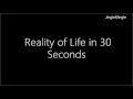 Reality of Life in 30 seconds | Life