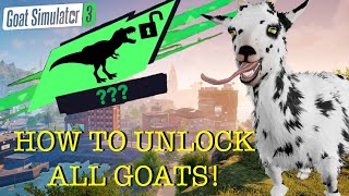 HOW TO UNLOCK *ALL* GOATS! | Goat Simulator 3 | IronMode | SLIGHTLY OUTDATED