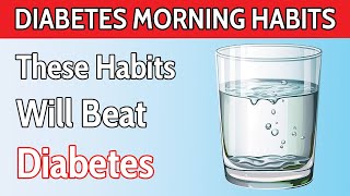 Top 7 Simple Morning Habits Every Diabetics MUST Know! ( Lower Blood Sugar )