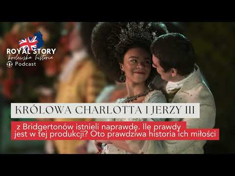 Królowa Charlotta i król Jerzy III z Bridgertonów istnieli naprawdę. Oto ich historia