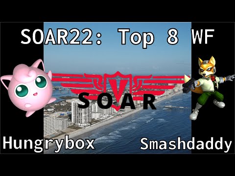 SOAR22 - Hungrybox (Jigglypuff) vs Smashdaddy (Fox) - Top 8 WF