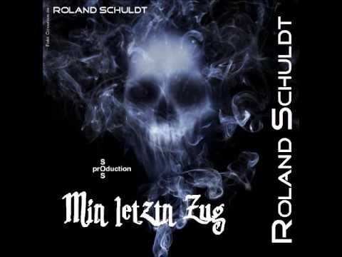 Roland Schuldt-Min letztn Zug