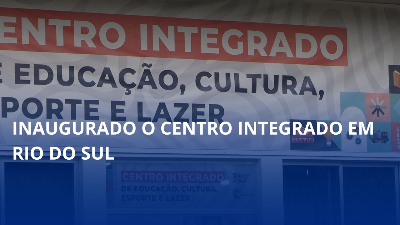 Inaugurado o Centro Integrado em Rio do Sul