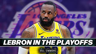 The LeBron Playoff Angle | The Bill Simmons Podcast