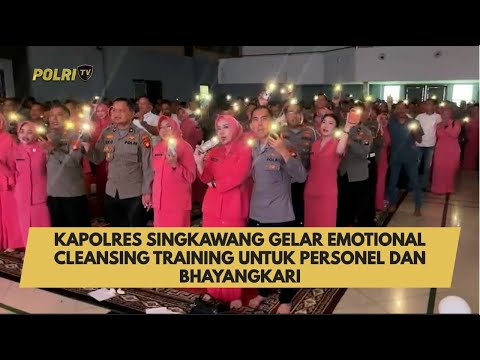 KAPOLRES SINGKAWANG GELAR EMOTIONAL CLEANSING TRAINING UNTUK PERSONEL DAN BHAYANGKARI
