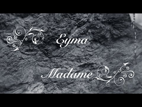 Eyma - Madame (English Translation)