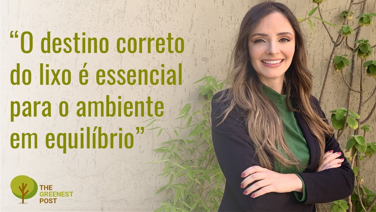 O que é Gestão de Resíduos? - The Greenest Post com Mariane Marcheti