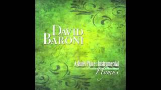 "Leaning On The Everlasting Arms" David Baroni