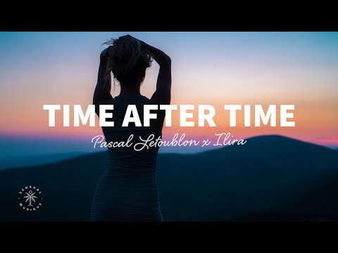 Pascal Letoublon, ILIRA - Time After Time (Lyrics)