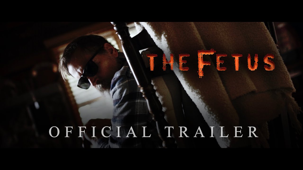 The Fetus trailer