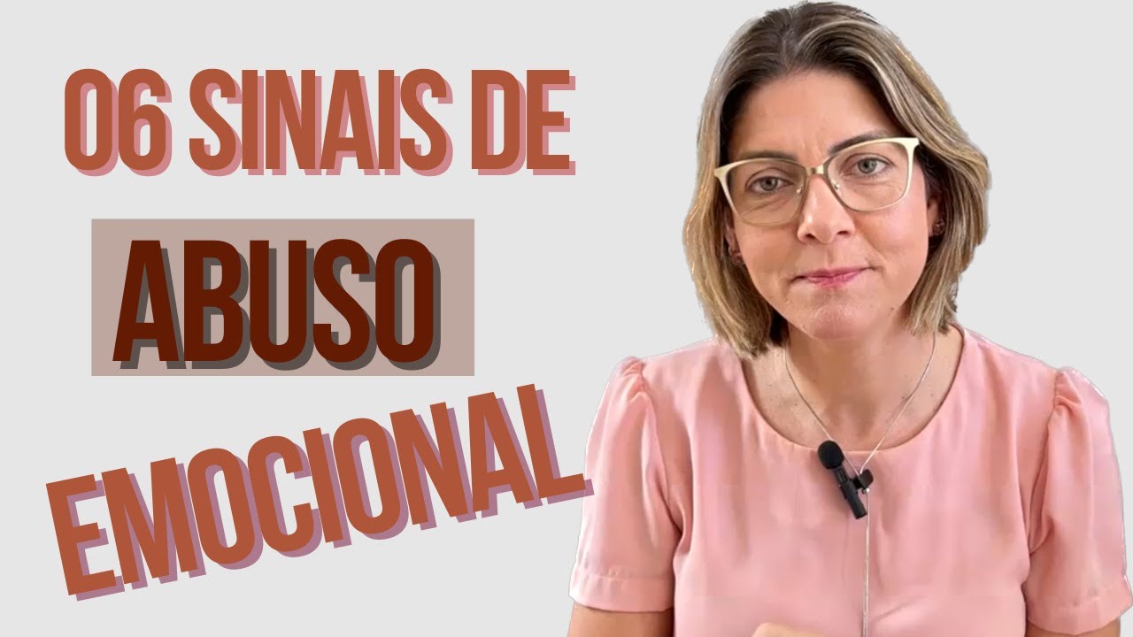 06 sinais de que VOCÊ SOFRE ABUSO EMOCIONAL