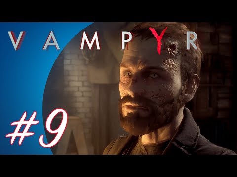 Vampyr #9 (PS4 Pro Gameplay)