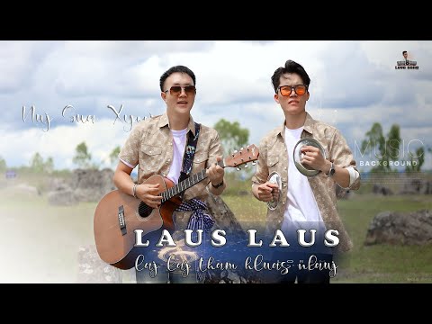 laus laus laj laj tham hluas nkauj nuj sua xyooj ft tsheej yim muas