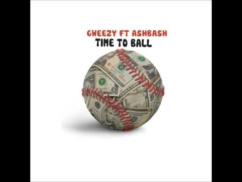 GWEEZY FT ASHBASH-TIME TO BALL