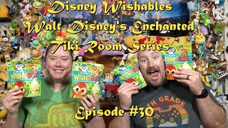 Disney Wishables l Walt Disney's Enchanted Tiki Room Series l August 2021 l Episode #30