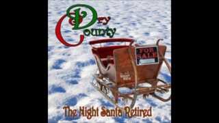 Dry County - The Night Santa Retired