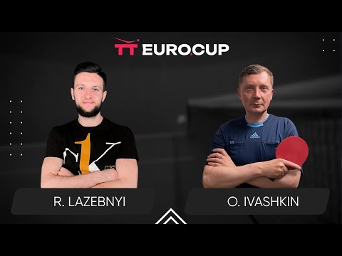 10:45 Ruslan Lazebnyi - Oleksandr Ivashkin 21.05.2024 | Table Tennis TT Euro.Cup Ukraine Star 4