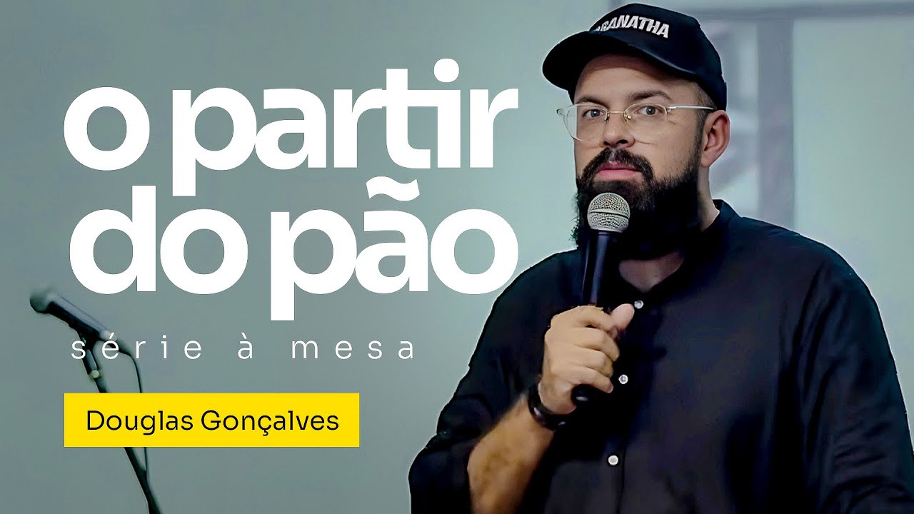 O PARTIR DO PÃO | Douglas Gonçalves
