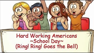 Hard Working Americans - School Day