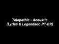 Starset - Telepathic: Acoustic/Acústico  (Lyrics & Legendado PT-BR)
