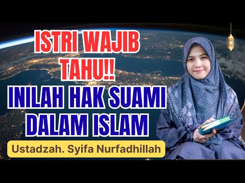 HAK SUAMI YANG HARUS DIKETAHUI OLEH ISTRI || USTADZAH SYIFA NURFADHILAH