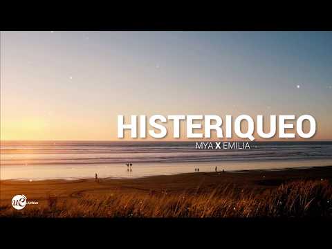 MYA, Emilia - HISTERIQUEO (Letra)