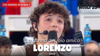 Lorenzo - La donna del mio amico - Amici 25 (Cover)