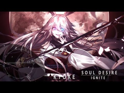 Nightcore - Ignite 「Soul Desire」