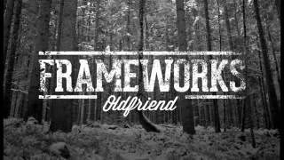 Frameworks - Old Friend (feat. J P Cooper)
