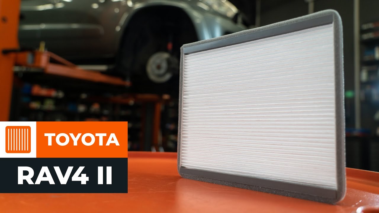 Cum să schimbați: filtru polen la Toyota RAV4 II | Ghid de înlocuire