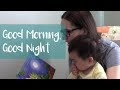 BEDTIME BOOK REVIEW Good Morning Good Night