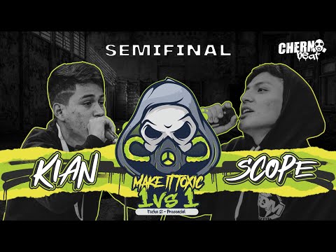 KIAN VS SCOPE - SEMIFINAL // FEEL THE TOXIC