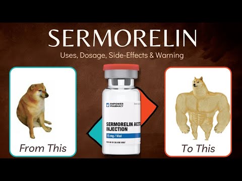 Sermorelin: Uses, Dosage, Side Effects and Warnings