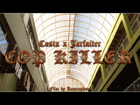 Costa x Jarfaiter - COP KILLER (Videoclip Oficial)