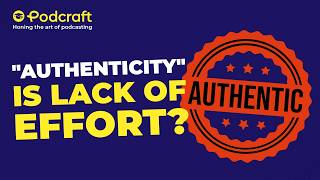"Authenticity" Is Just Lack of Effort? (And Other Hot Takes)