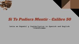 Si Te Pudiera Mentir - Calibre 50 (Original Por Marco Antonio Solís) | Translated Lyrics (Span/Eng)