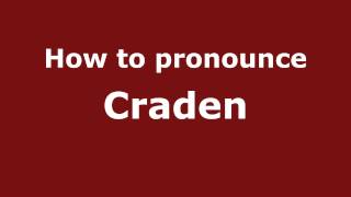 How to pronounce Craden