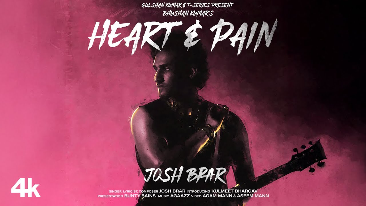 Heart & Pain Lyrics | Josh Brar