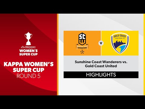 Kappa Women's Super Cup R5 - Sunshine Coast Wanderers vs. Gold Coast United Highlights