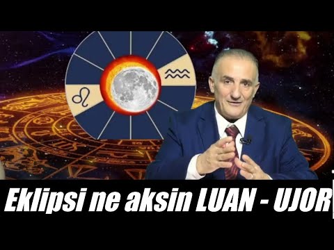 Eklipsi në aksin Luan – Ujor | Ndikimi Astrologjik | Astrologji Shqip | JORGO PULLA