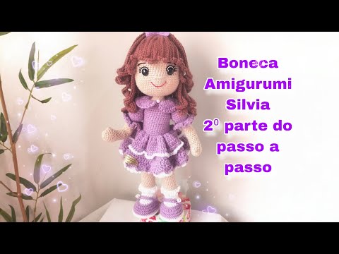 Boneca amigurumi Silvia ❤️ 2⁰ parte do passo a passo 