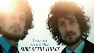 Tangarine - Sure Of The Things