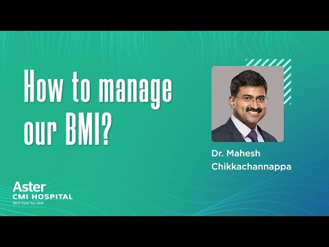   IN  Skip navigation Search    Sign in How to manage our BMI? | Obesity Treatment | Dr Mahesh Chikkachannappa - Aster CMI Hospital