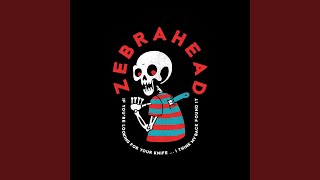 Zebrahead - If You're Looking For Your Knife.. I Think My Back Found It video