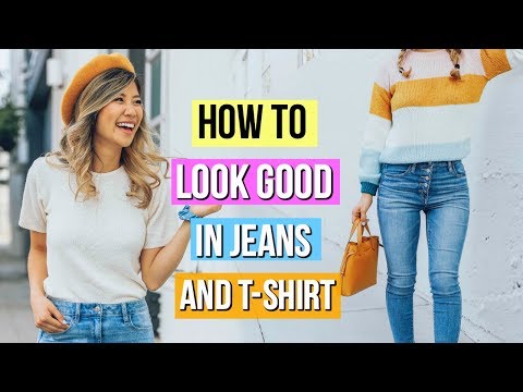 How to Look Good in Jeans and a T-Shirt! 9 Clothing...