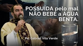O PODER DA ÁGUA BENTA | Pe. Gabriel Vila Verde