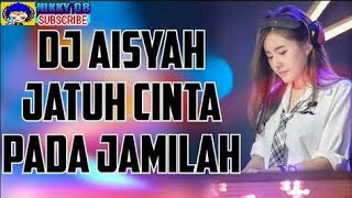 Download lagu Dj AISYAH JATUH CINTA PADA JAMILAH DJ REMIX POPULE... mp3
