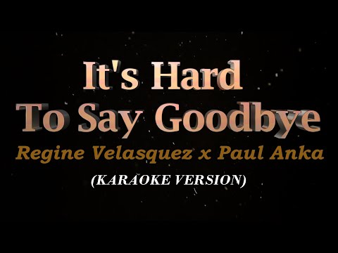 It's Hard To Say Goodbye | Regine Velasquez X Paul Anka | Karaoke Version