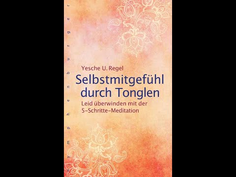Tonglen-5-Schritte-Selbstmitgefühls-Meditation am Morgen des 17.1.2022   - Yesche