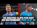 KEVIN DE BRUYNE CLIPS FOR EDIT NO WATERMARK FREE CLIP 4K 2160p